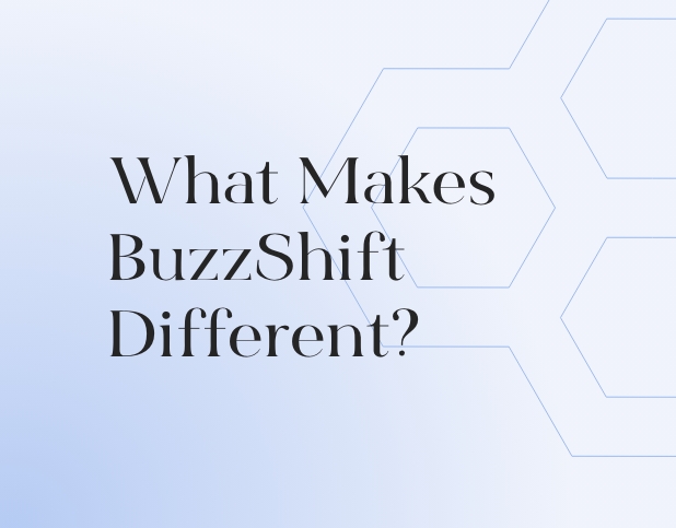 What Makes BuzzShift Different?