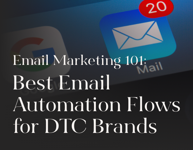 Blog Preview Image - Email Marketing 101: Best Email Automation Flows for DTC Brands - BuzzShift